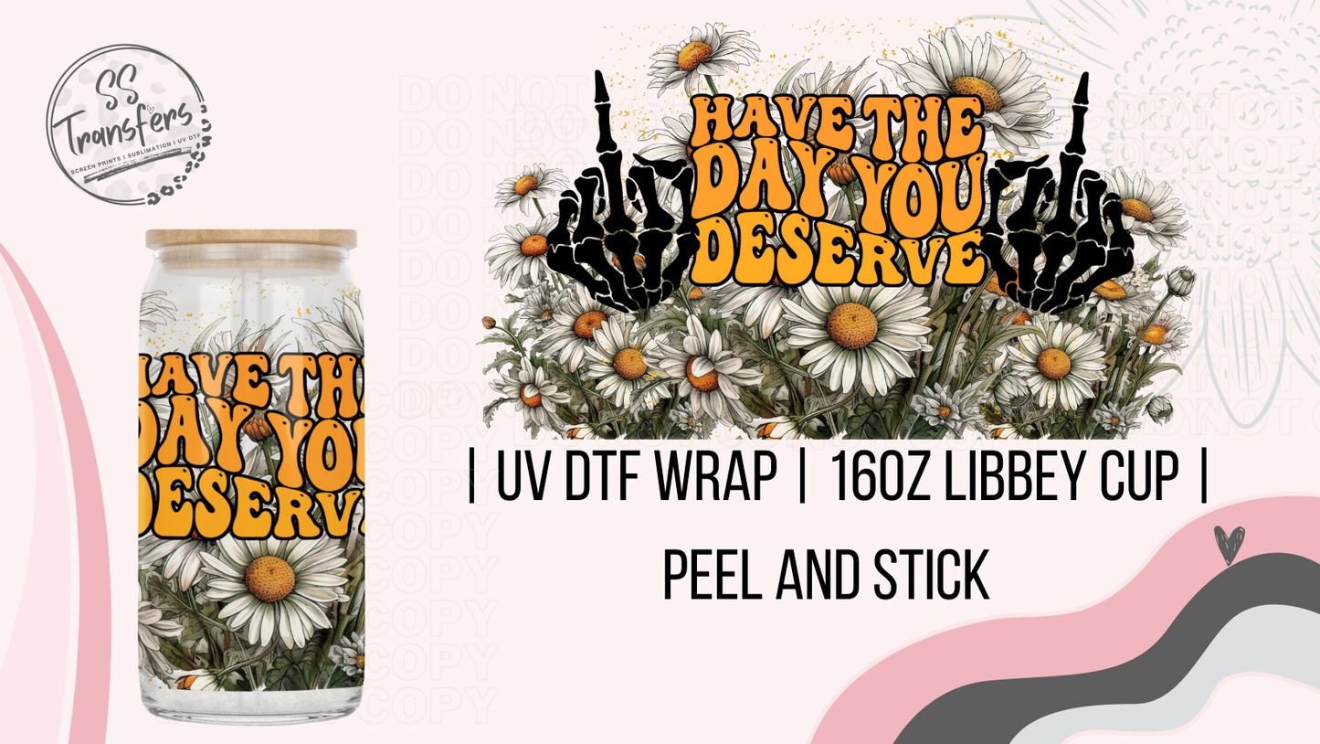 Day You Deserve Libbey UV Wrap