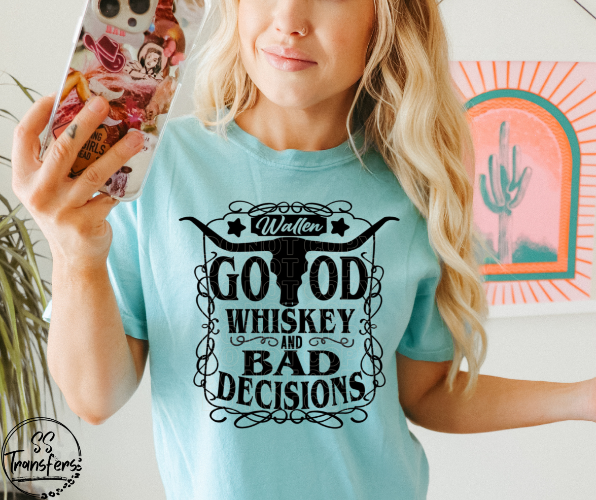 Good Whiskey Bad Decisions DTF Transfer
