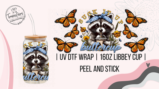 Suck It Up Buttercup Raccoon Libbey UV Wrap