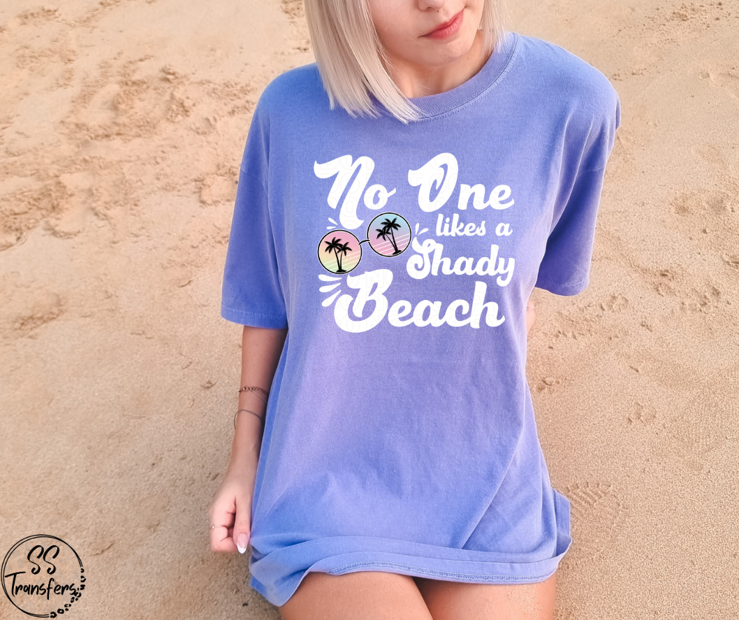 No One Likes a Shady Beach (Multiple Colors) DTF Transfer