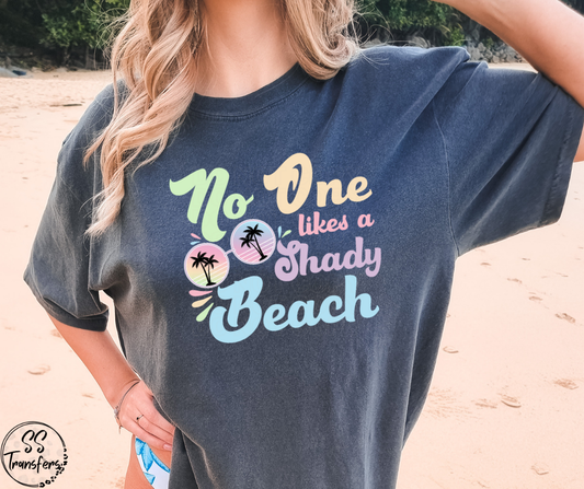 No One Likes a Shady Beach (Multiple Colors) DTF Transfer