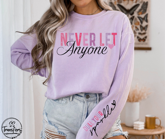 Never Let Anyone Dull Your Sparkle (w/Sleeve Option) DTF Transfer