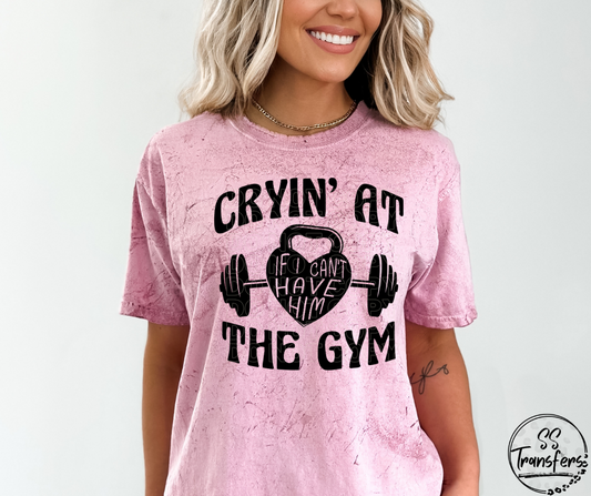 Cryin' At The Gym Clean Version (Multiple Colors) DTF Transfer