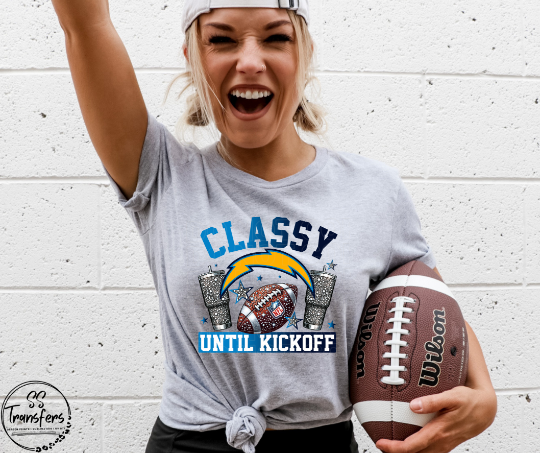 Classy Until Kickoff (all pro teams avail) DTF Transfer