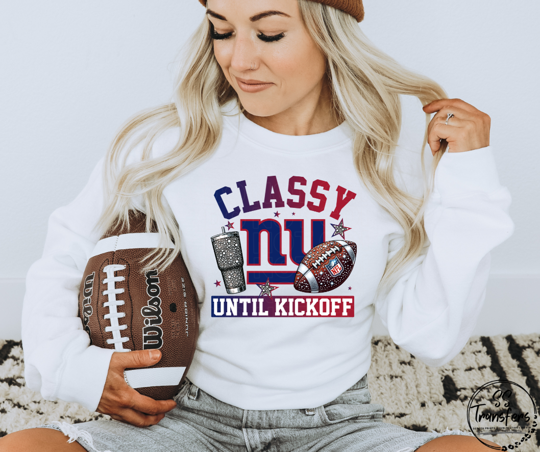 Classy Until Kickoff (all pro teams avail) DTF Transfer