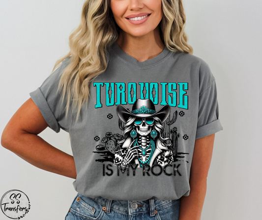 Turquoise is my Rock DTF Transfer