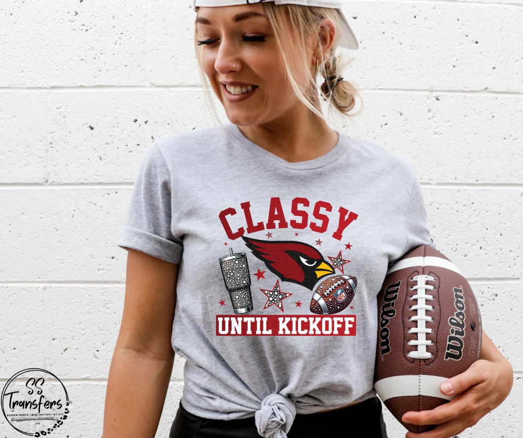 Classy Until Kickoff (all pro teams avail) DTF Transfer