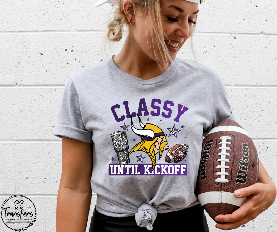 Classy Until Kickoff (all pro teams avail) DTF Transfer