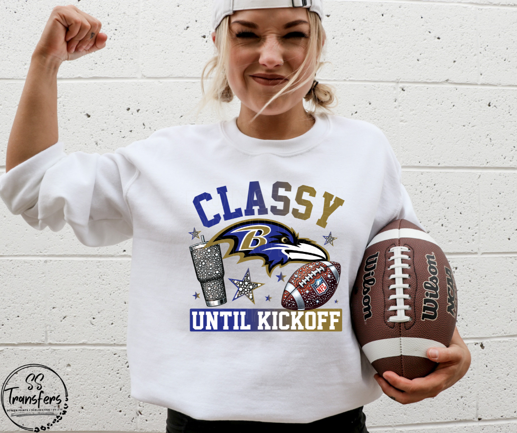 Classy Until Kickoff (all pro teams avail) DTF Transfer