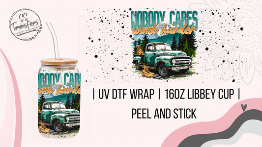 Nobody Cares Work Harder Vintage Truck And Paint Splatter Libbey UV Wrap