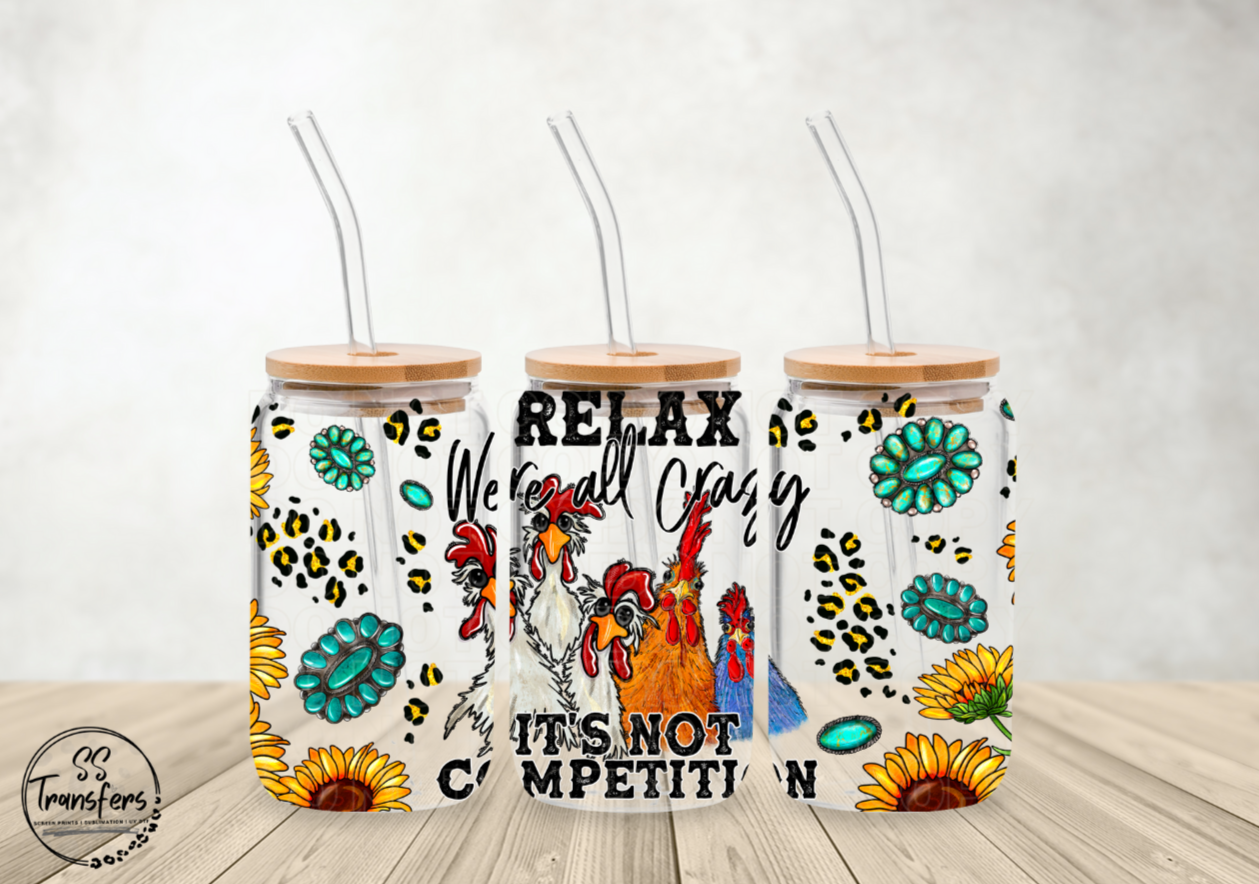 Relax We're All Crazy Libbey UV Wrap