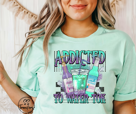 Addicted to Water Tok DTF Transfer
