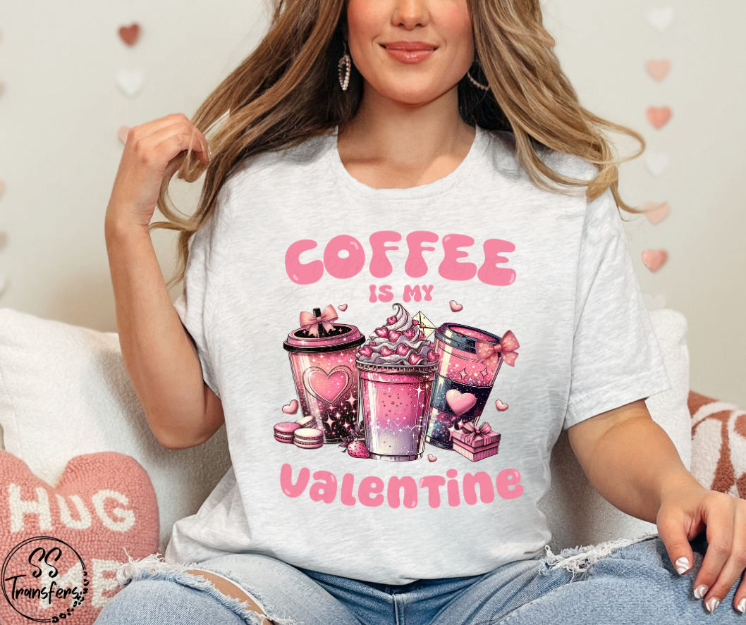 Coffee is my Valentine DTF Transfer