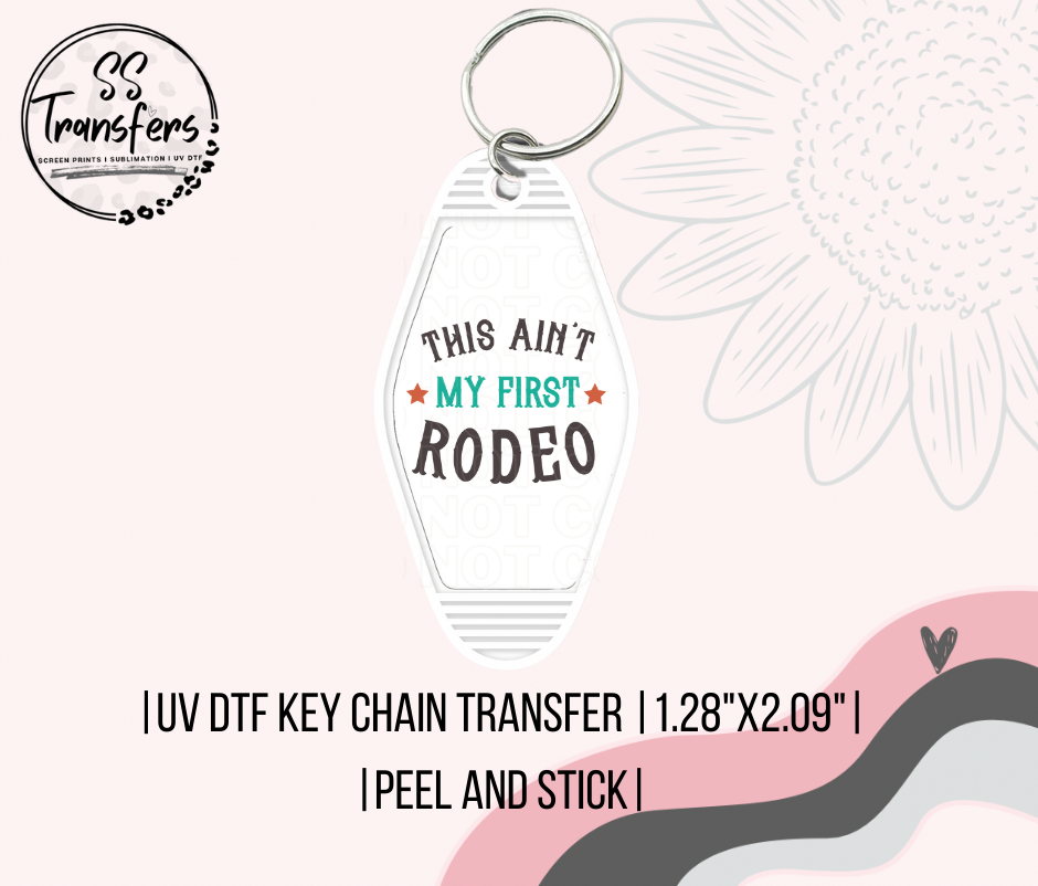 Ain't My First Rodeo UV Keychain