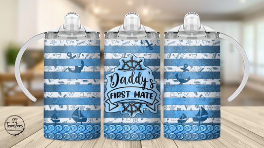 Daddy's First Mate 12oz Sippy/Flip Top Tumbler Sublimation Transfer