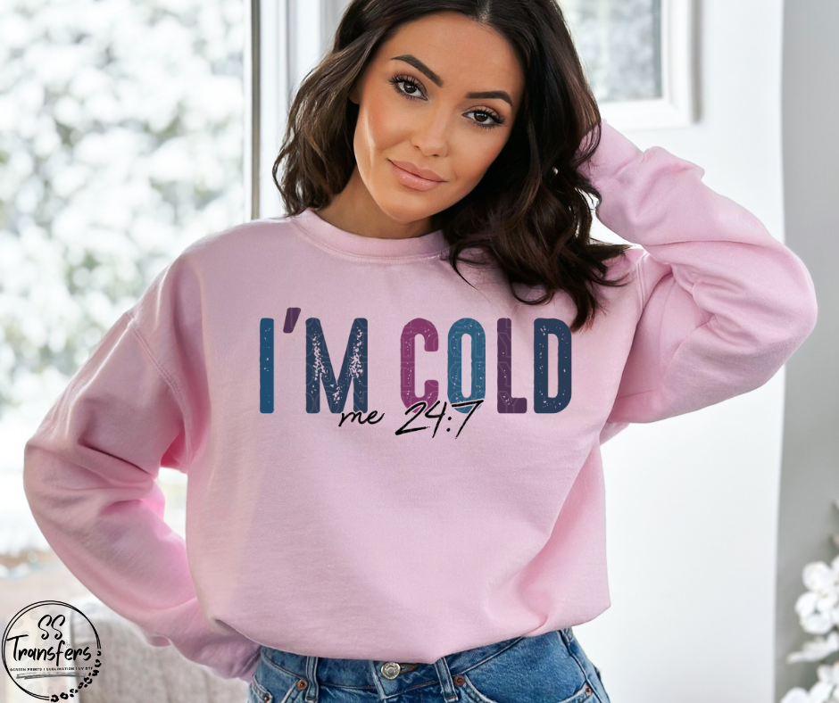 I'm Cold: Me 24/7 DTF Transfer