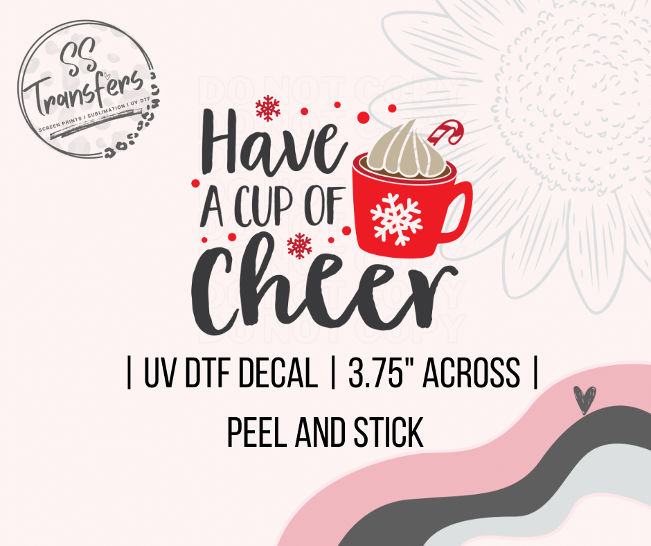 Have A Cup of Cheer UV Decal