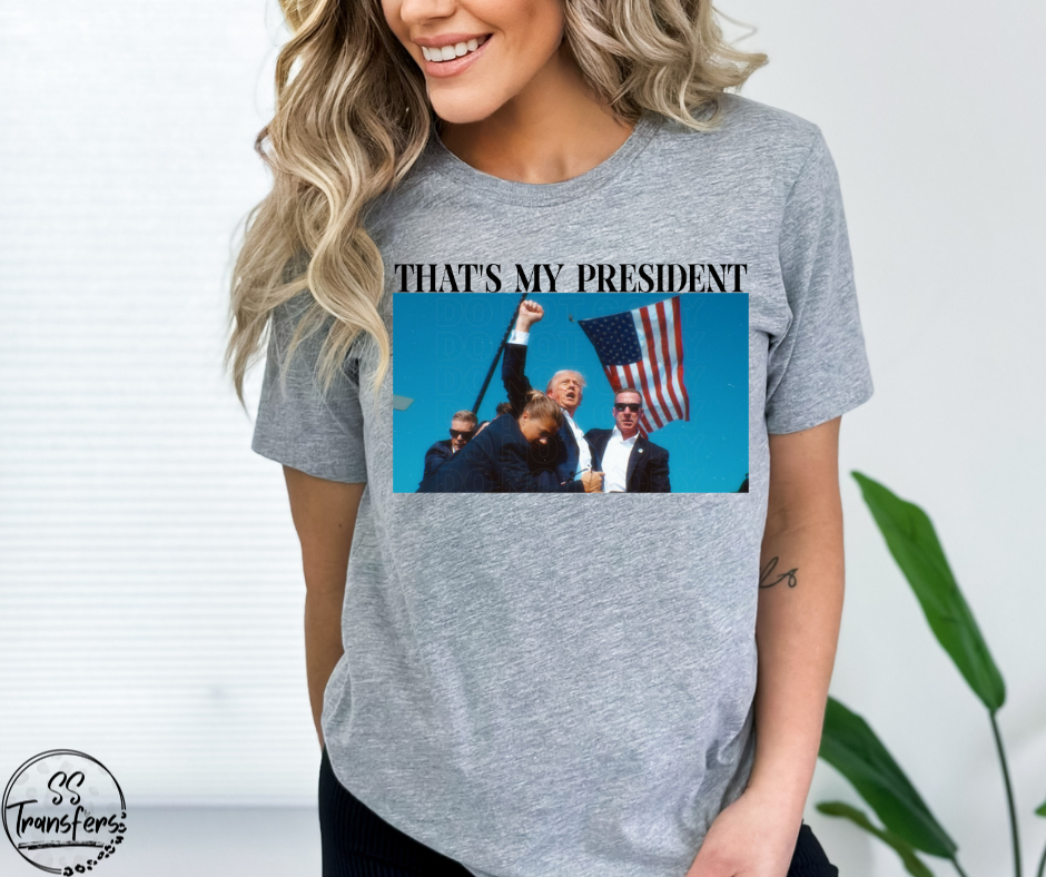 That's My President DTF Transfer