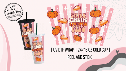 Thick Thighs & Pumpkin Pies Cold Cup UV Wrap