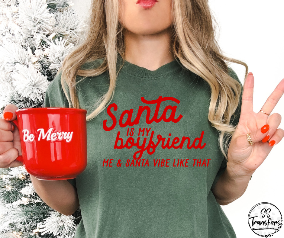 Santa is My Boyfriend (Multiple Colors) DTF Transfer