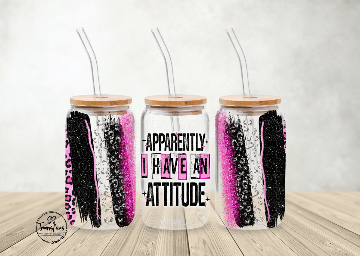 I Have An Attitude Libbey UV Wrap