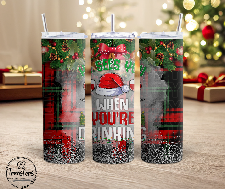 He Sees You When You're Drinking (Multiple Options) Sub Tumbler Transfer
