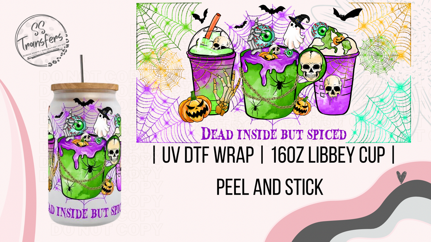 Dead Inside But Spiced Libbey UV Wrap