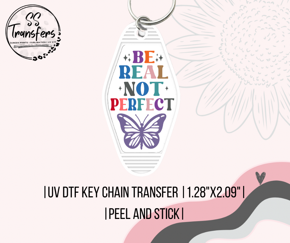 Be Real Not Perfect UV Motel Keychain