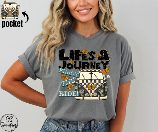 Life's a Journey Enjoy The Ride (Pocket Included) DTF Transfer