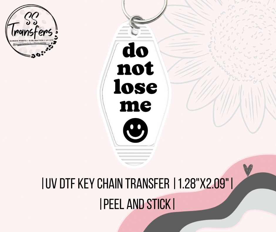 Do Not Lose Me (Multiple Colors) UV Motel Keychain
