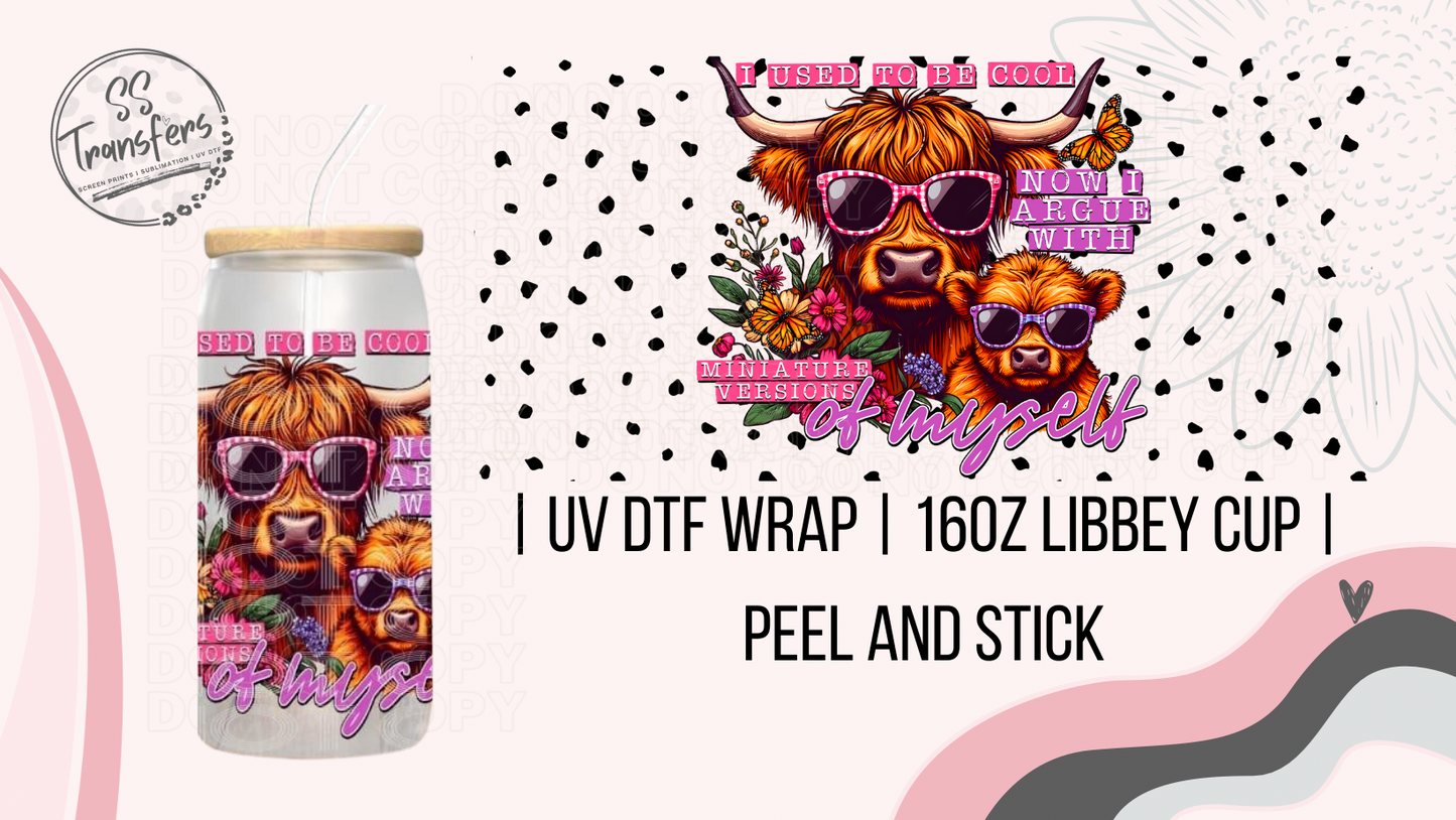 I Used To Be Cool Highland Cow Libbey UV Wrap