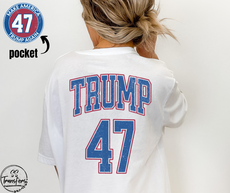 Trump 47 (pocket Included) DTF Transfer