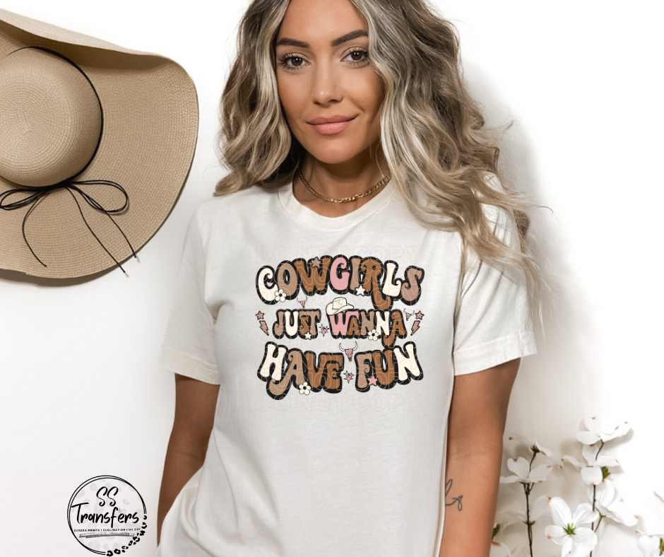 Cowgirls Just Wanna Have Fun DTF Transfer – SS Transfers