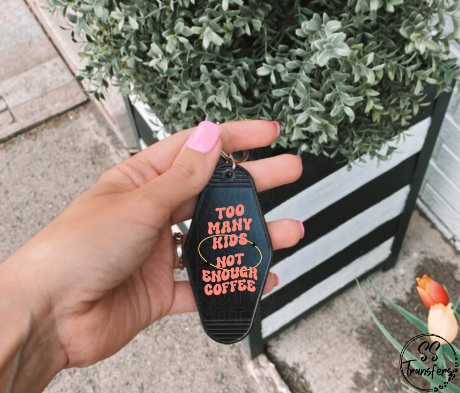 Too Many Kids Not Enough Coffee Motel UV Keychain