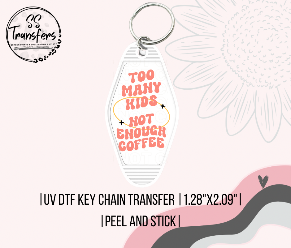 Too Many Kids Not Enough Coffee Motel UV Keychain