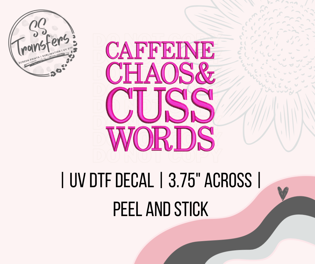 Caffeine, Chaos, Cuss Words UV Decal