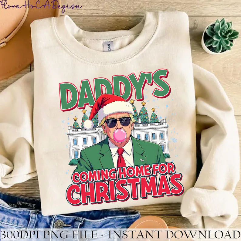 Daddy's Coming Home For Christmas Trump DTF Transfer