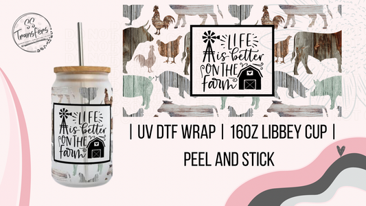 Life is Better on the Farm Libbey UV Wrap