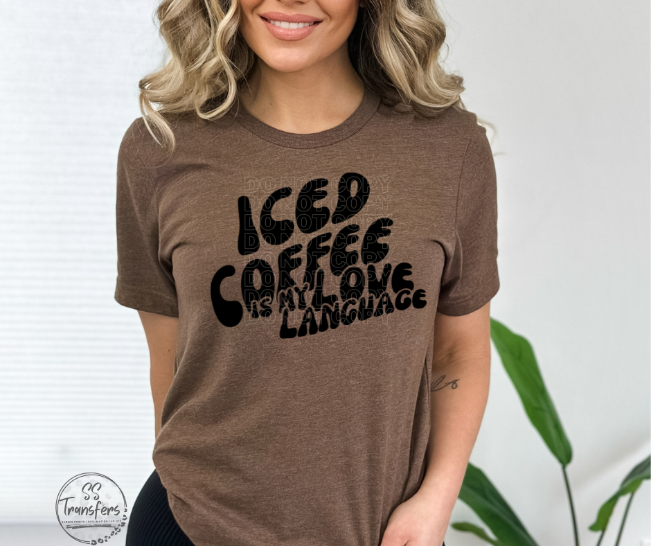 Iced Coffee Is My Love Language Screen Print Transfer