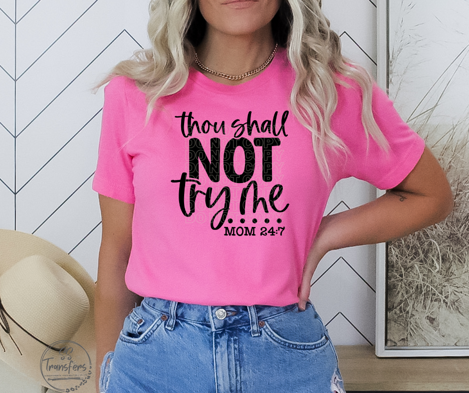 Thou Shall Not Try Me Screen Print Transfer
