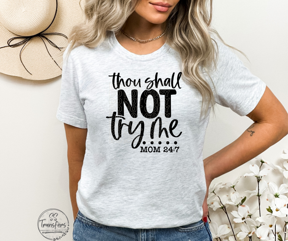 Thou Shall Not Try Me Screen Print Transfer